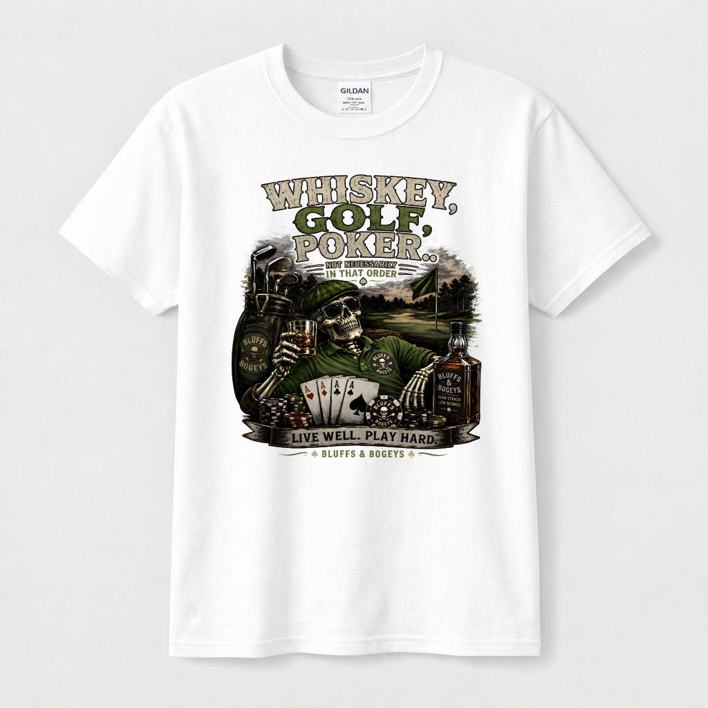 Whiskey, Golf, Poker... Not Necessarily in That Order™ T-Shirt Front