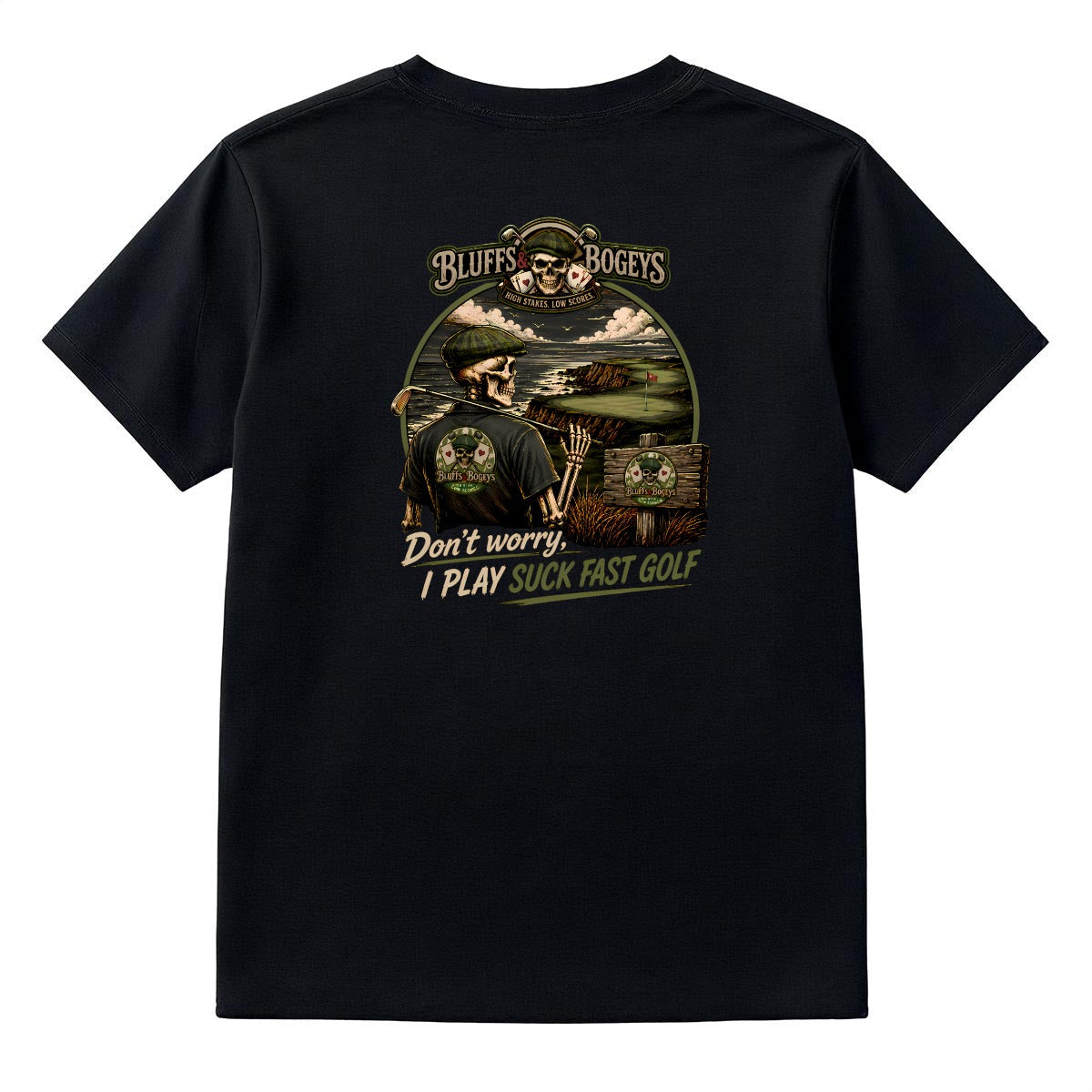 Don't Worry, I Play Suck Fast Golf™ Tee - Back