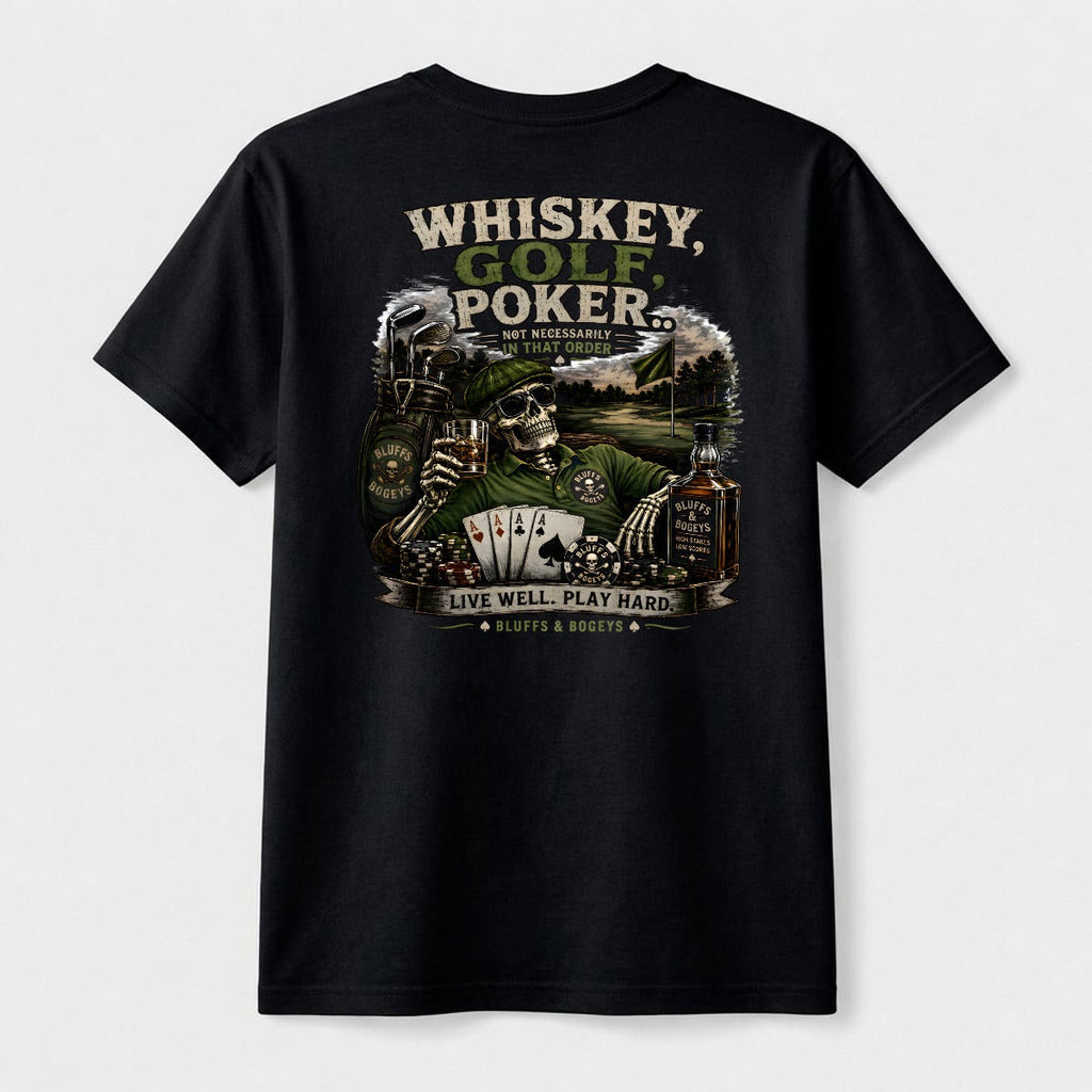 Whiskey, Golf, Poker... Not Necessarily in That Order™ T-Shirt Back
