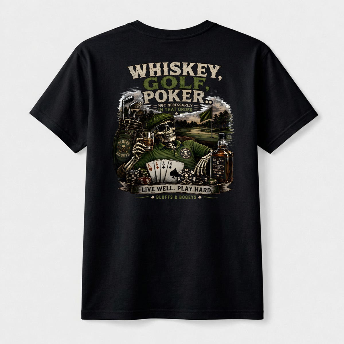 Whiskey, Golf, Poker... Not Necessarily in That Order™ T-Shirt Back