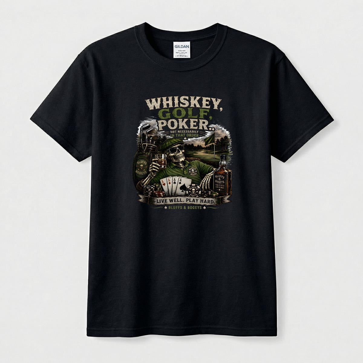 Whiskey, Golf, Poker... Not Necessarily in That Order™ T-Shirt Front
