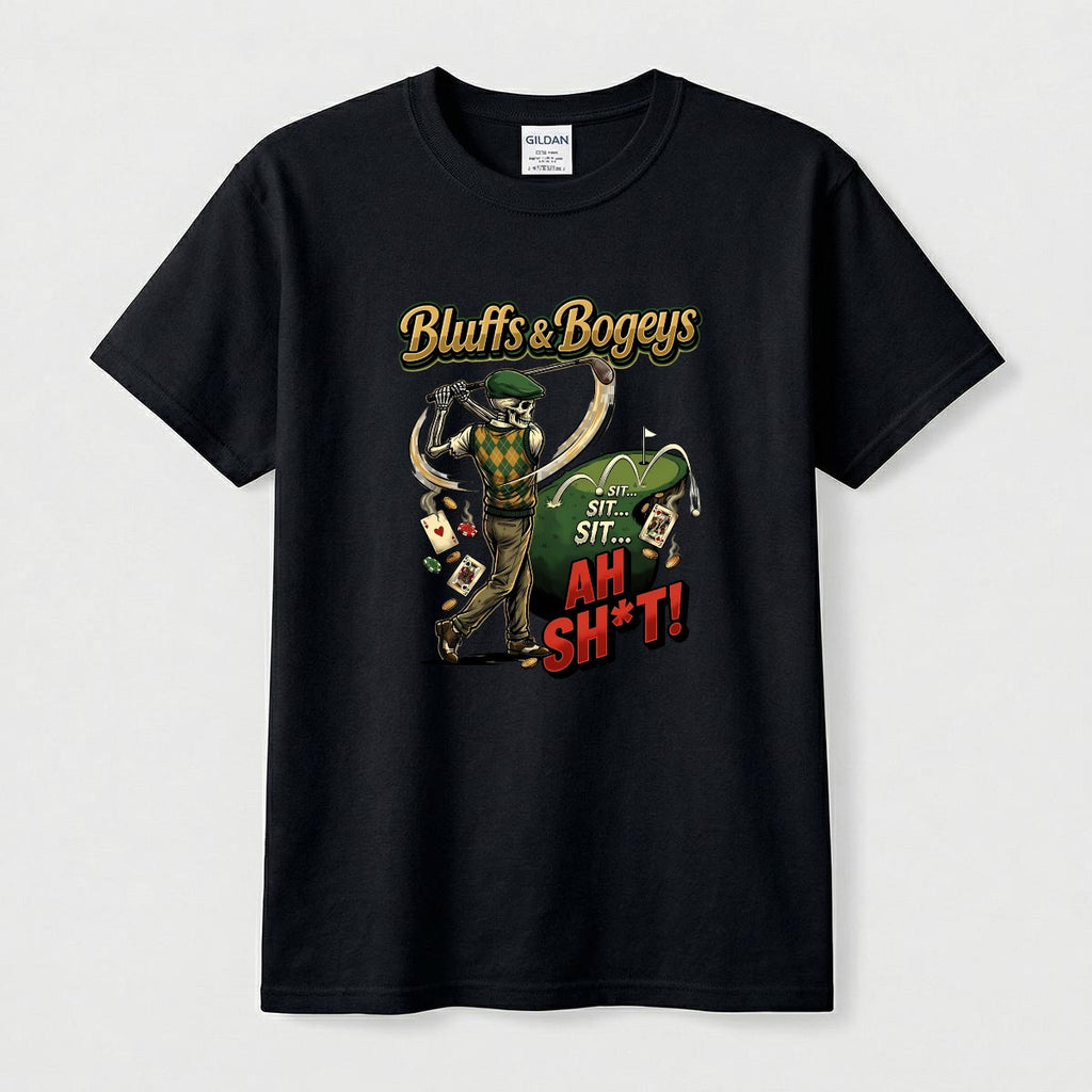 Bluffs & Bogeys “Sit… Sit… Ah Sh*t!” Tee "FRONT"