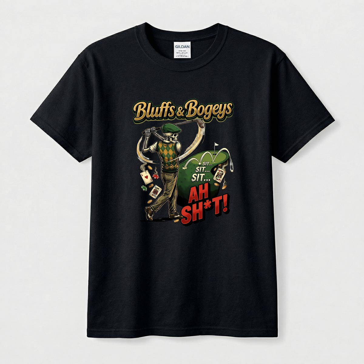 Bluffs & Bogeys “Sit… Sit… Ah Sh*t!” Tee "FRONT"