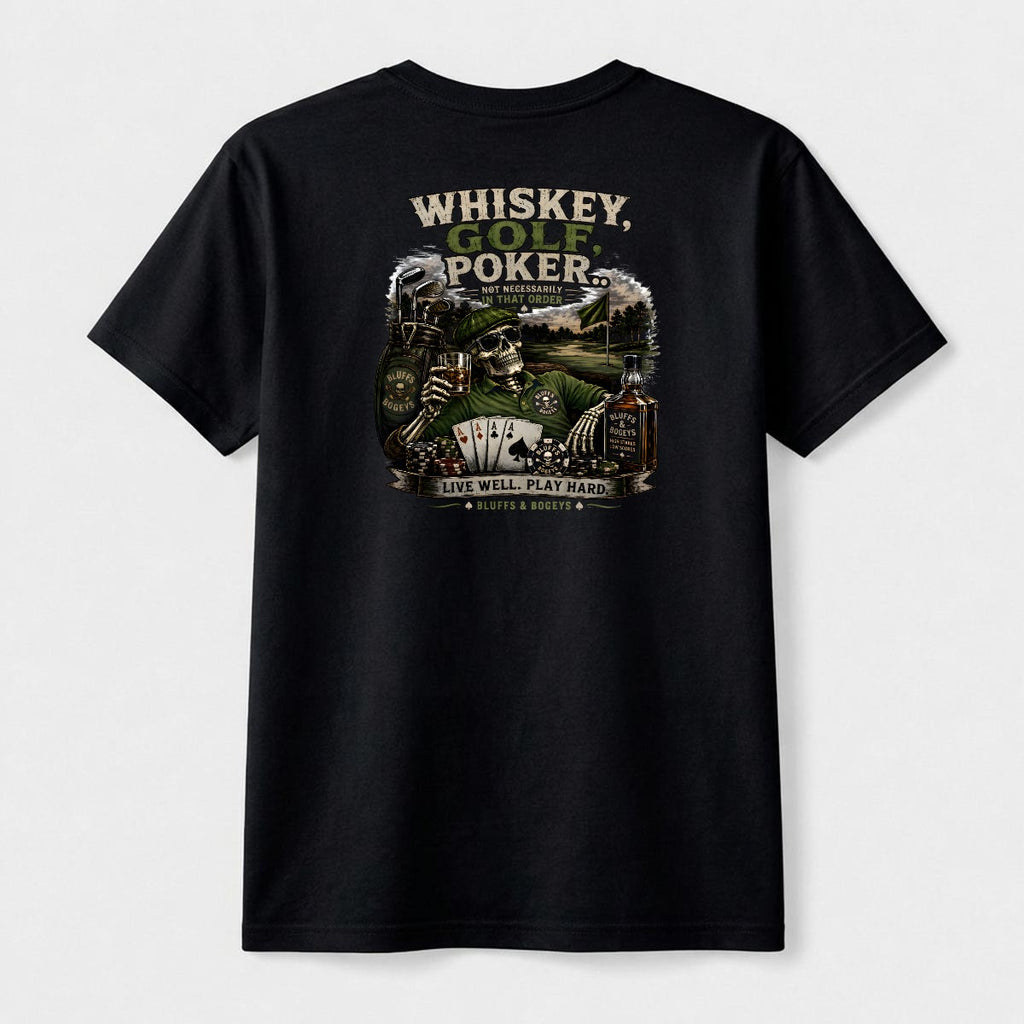 Whiskey, Golf, Poker... Not Necessarily in That Order™ T-Shirt Back