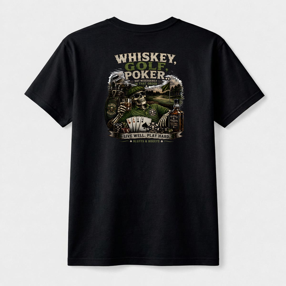 Whiskey, Golf, Poker... Not Necessarily in That Order™ T-Shirt Back