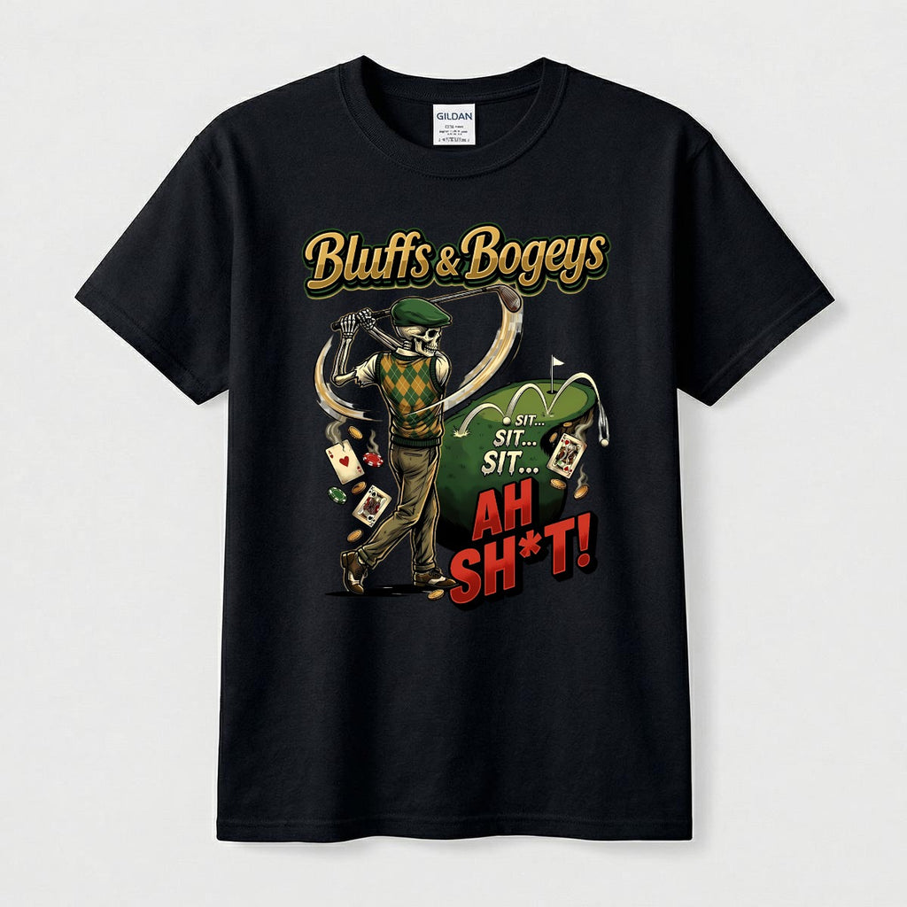 Bluffs & Bogeys “Sit… Sit… Ah Sh*t!” Tee "FRONT"