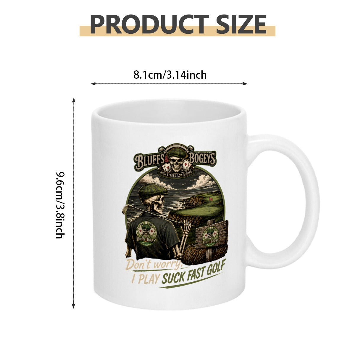 Bluffs &amp; Bogeys “Don’t Worry, I Play Suck Fast Golf” Coffee Mug