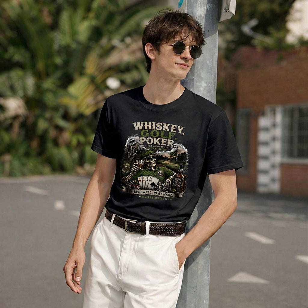 Whiskey, Golf, Poker... Not Necessarily in That Order™ T-Shirt Front