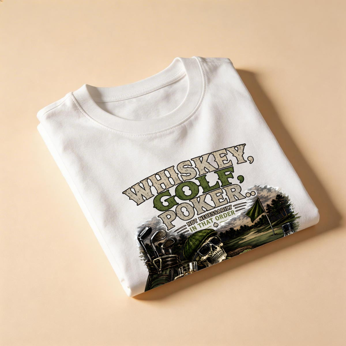 Whiskey, Golf, Poker... Not Necessarily in That Order™ T-Shirt Front