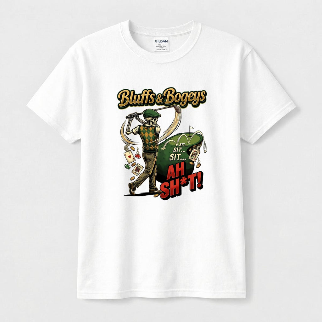 Bluffs & Bogeys “Sit… Sit… Ah Sh*t!” Tee "FRONT"