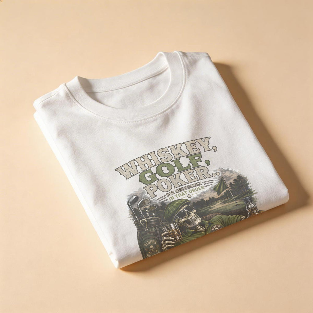 Whiskey, Golf, Poker... Not Necessarily in That Order™ T-Shirt Front
