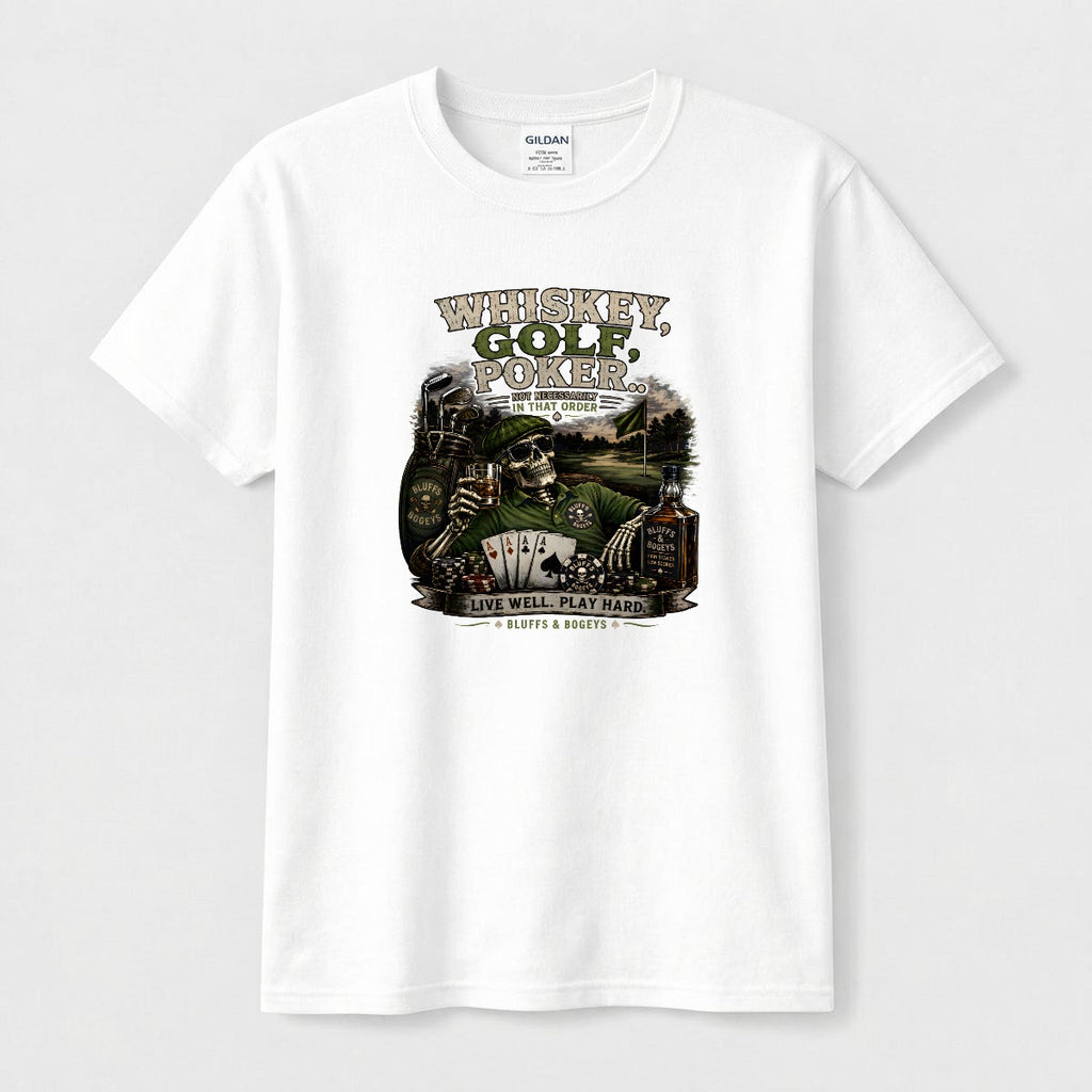 Whiskey, Golf, Poker... Not Necessarily in That Order™ T-Shirt Front